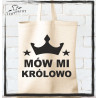 Mów mi królowo