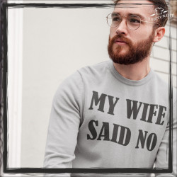 My wife say no