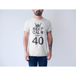 Keep calm i'm only 30,40,50,60