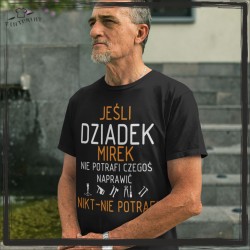 JEŚLI DZIADEK (IMIĘ) NIE POTRAFI CZEGOŚ NAPRAWIĆ 3