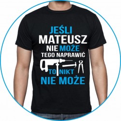 Jeśli (imię) nie może tego naprawić to nikt nie może