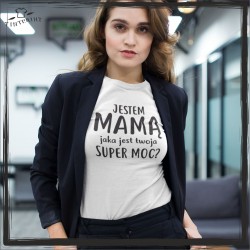 PREZENT DLA MAMY KOSZULKA Z NADRUKIEM  JESTEM MAMĄ JAKA JEST TWOJA SUPER MOC?