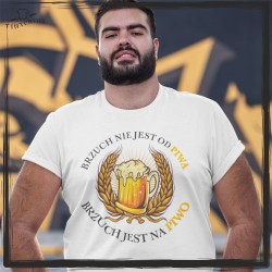 BRZUCH NIE JEST OD PIWA... T-SHIRT Z NADRUKIEM