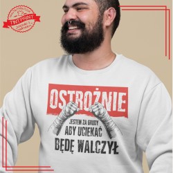 OSTROŻNIE jestem za gruby aby uciekać BĘDĘ WALCZYŁ koszulka z nadrukiem 