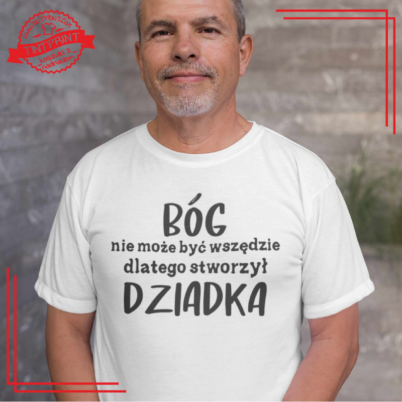 Koszulka "Bóg nie mógł być wszędzie, dlatego stworzył Dziadka"
Wyjątkowy prezent na Dzień Dziadka lub urodziny.