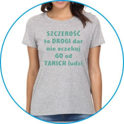 szczerość to drogi dar, nie oczekuj go od tanich ludzi